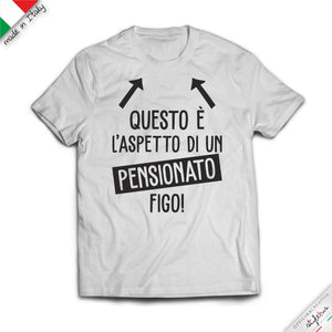 T-shirt "questo è l'aspetto di un pensionato/a figo/a"