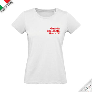 T-shirt "guarda che conto fino a 3!"