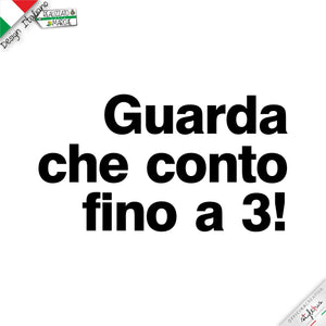 T-shirt "guarda che conto fino a 3!"
