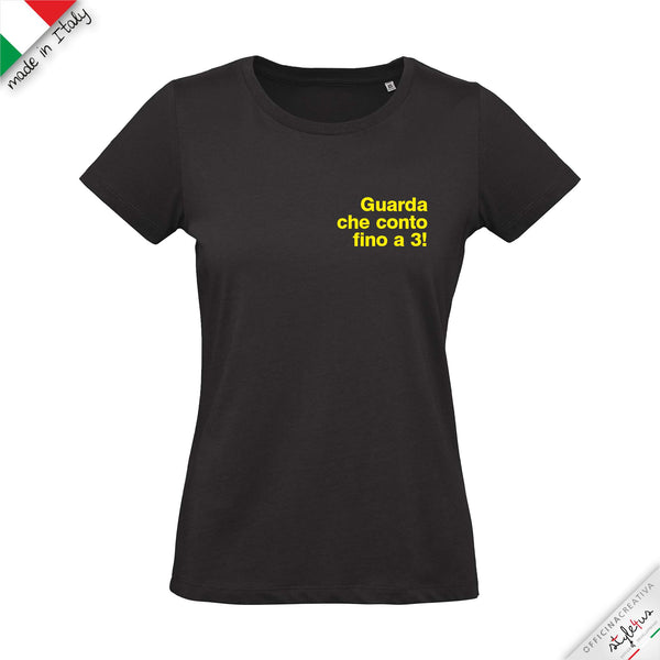 T-shirt "guarda che conto fino a 3!"