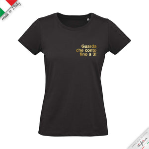 T-shirt "guarda che conto fino a 3!"