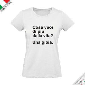 T-shirt "cosa vuoi di più dalla vita"