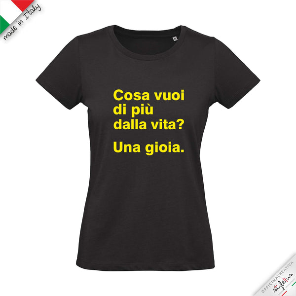 T-shirt "cosa vuoi di più dalla vita"