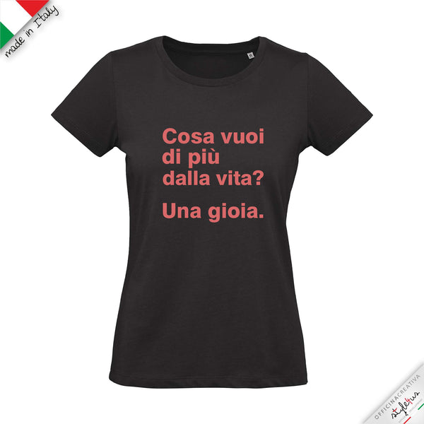 T-shirt "cosa vuoi di più dalla vita"