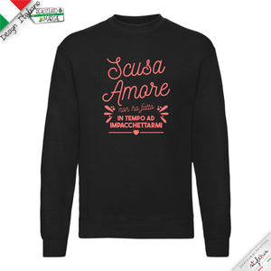 Felpa "Scusa amore non ho fatto in tempo ad impacchettarmi"