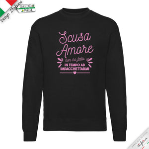 Felpa "Scusa amore non ho fatto in tempo ad impacchettarmi"