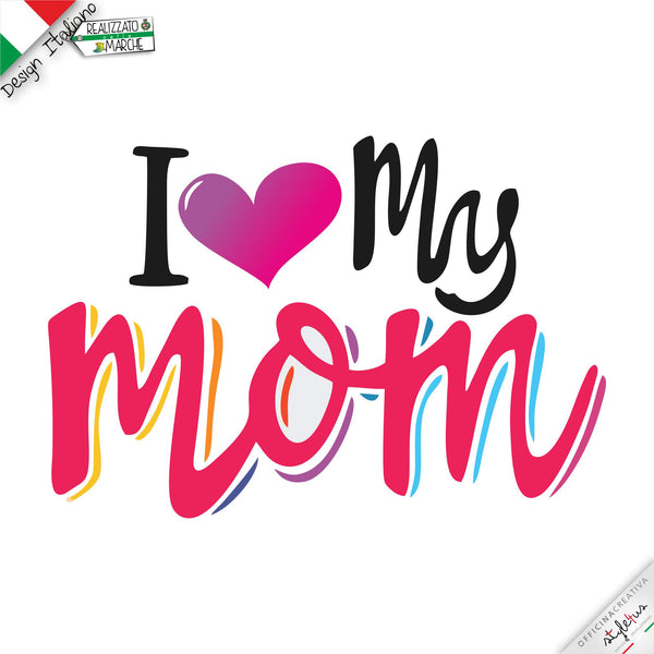 T-shirt "I love my Mom"