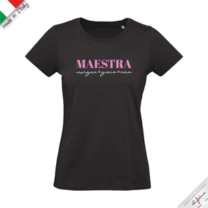 T-shirt  "MAESTRA insegna gioca ama "