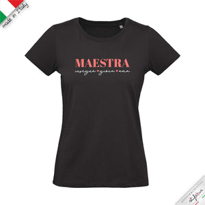 T-shirt  "MAESTRA insegna gioca ama "