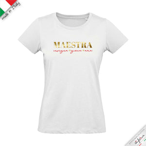 T-shirt  "MAESTRA insegna gioca ama "