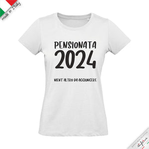 T-shirt personalizzata con data, pensionata... nient'altro da aggiungere