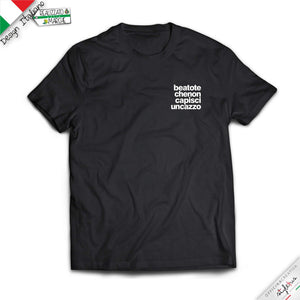 T-shirt Beato te che non capisci...