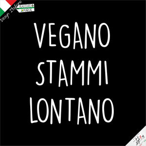 T-Shirt "VEGANO STAMMI LONTANO" – Edizione Artigianale Premium