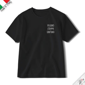 T-Shirt "VEGANO STAMMI LONTANO" – Edizione Artigianale Premium
