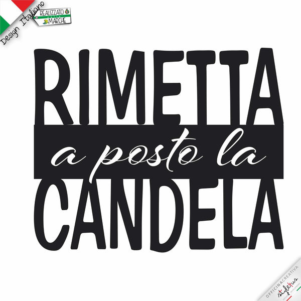 T-shirt "RIMETTA A POSTO LA CANDELA"