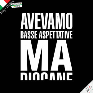 T-Shirt Ironica “Avevamo Basse Aspettative…”