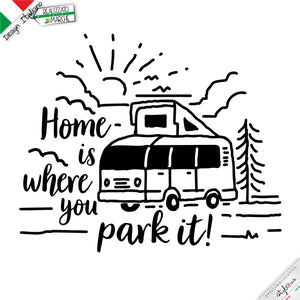 ADESIVO per camper "home is where you park it!"