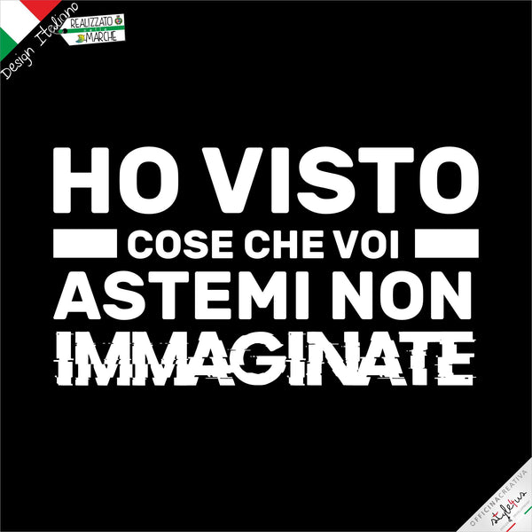 T-shirt "ho visto cose che voi astemi...."