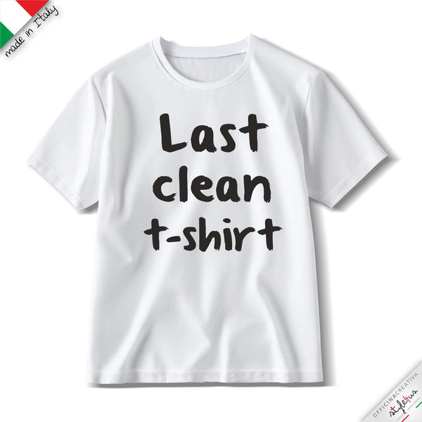 T-shirt "Last clean t-shirt"