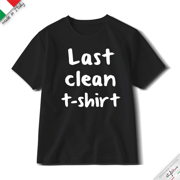 T-shirt "Last clean t-shirt"