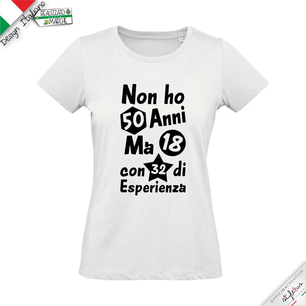 T-shirt 2 VARIANTE "NON HO .....ANNI MA 18 CON..... DI  ESPERIENZA"