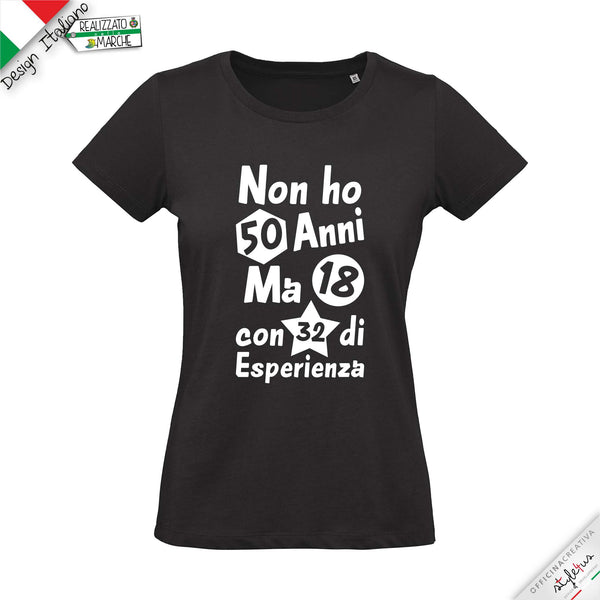 T-shirt 2 VARIANTE "NON HO .....ANNI MA 18 CON..... DI  ESPERIENZA"