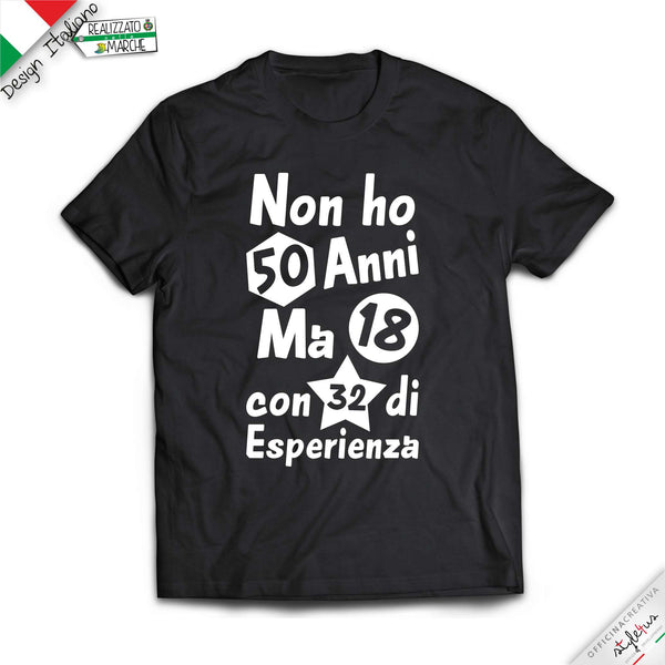 T-shirt 2 VARIANTE "NON HO .....ANNI MA 18 CON..... DI  ESPERIENZA"