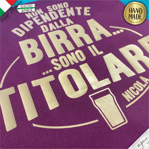 Grembiule  "non sono dipendente dalla birra sono il titolare"