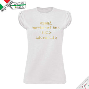T-shirt "amami mortacci tua"