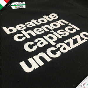 T-shirt Beato te che non capisci...