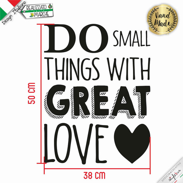 adesivo "do small things with great love"