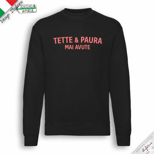 Felpa "Tette & paura mai avute"