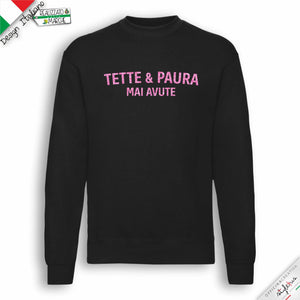 Felpa "Tette & paura mai avute"
