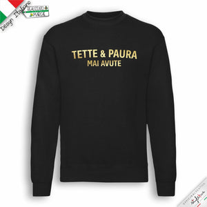Felpa "Tette & paura mai avute"