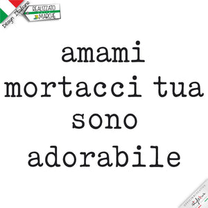 T-shirt "amami mortacci tua"
