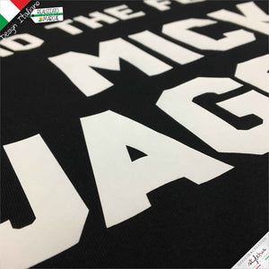 T-shirt "WHO THE FUCK IS MICK JAGGER?"